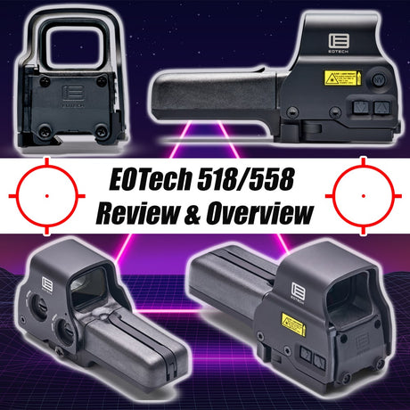 EOTech 518/558 Review & Overview