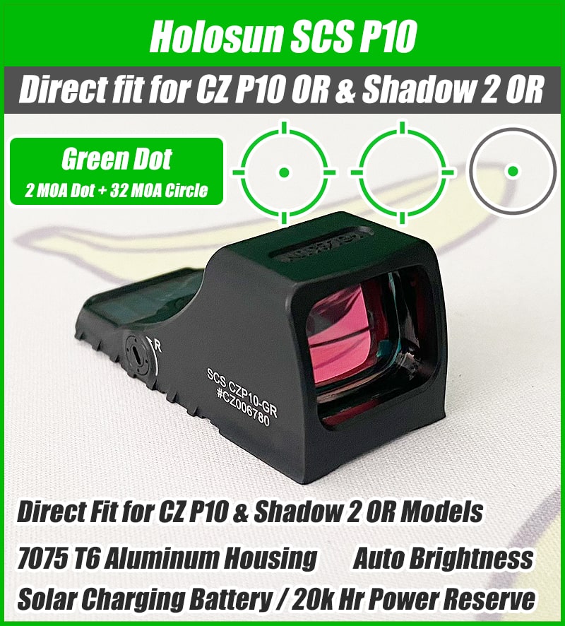 Holosun SCS P10 Green Dot Sight For CZ P-10 & Shadow 2 OR Slides, Solar Recharging Battery, MRS Reticle - SCS-P10